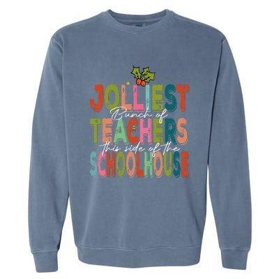 Jolliest Bunch Of Teachers This Side Of The Playground Xmas Garment-Dyed Sweatshirt