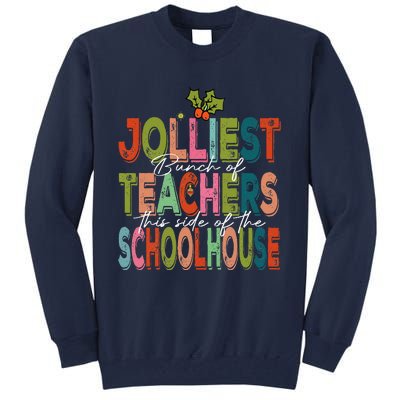 Jolliest Bunch Of Teachers This Side Of The Playground Xmas Tall Sweatshirt