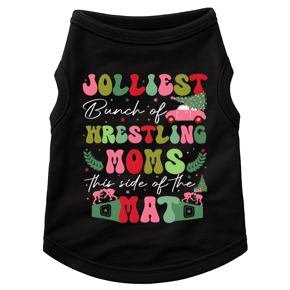 Jolliest Bunch Of Wrestling Moms This Side Of The Mat Doggie Tank
