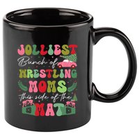 Jolliest Bunch Of Wrestling Moms This Side Of The Mat 11oz C Handle Ceramic Mug
