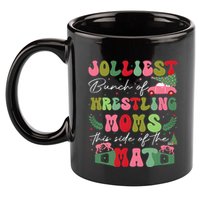 Jolliest Bunch Of Wrestling Moms This Side Of The Mat 11oz C Handle Ceramic Mug