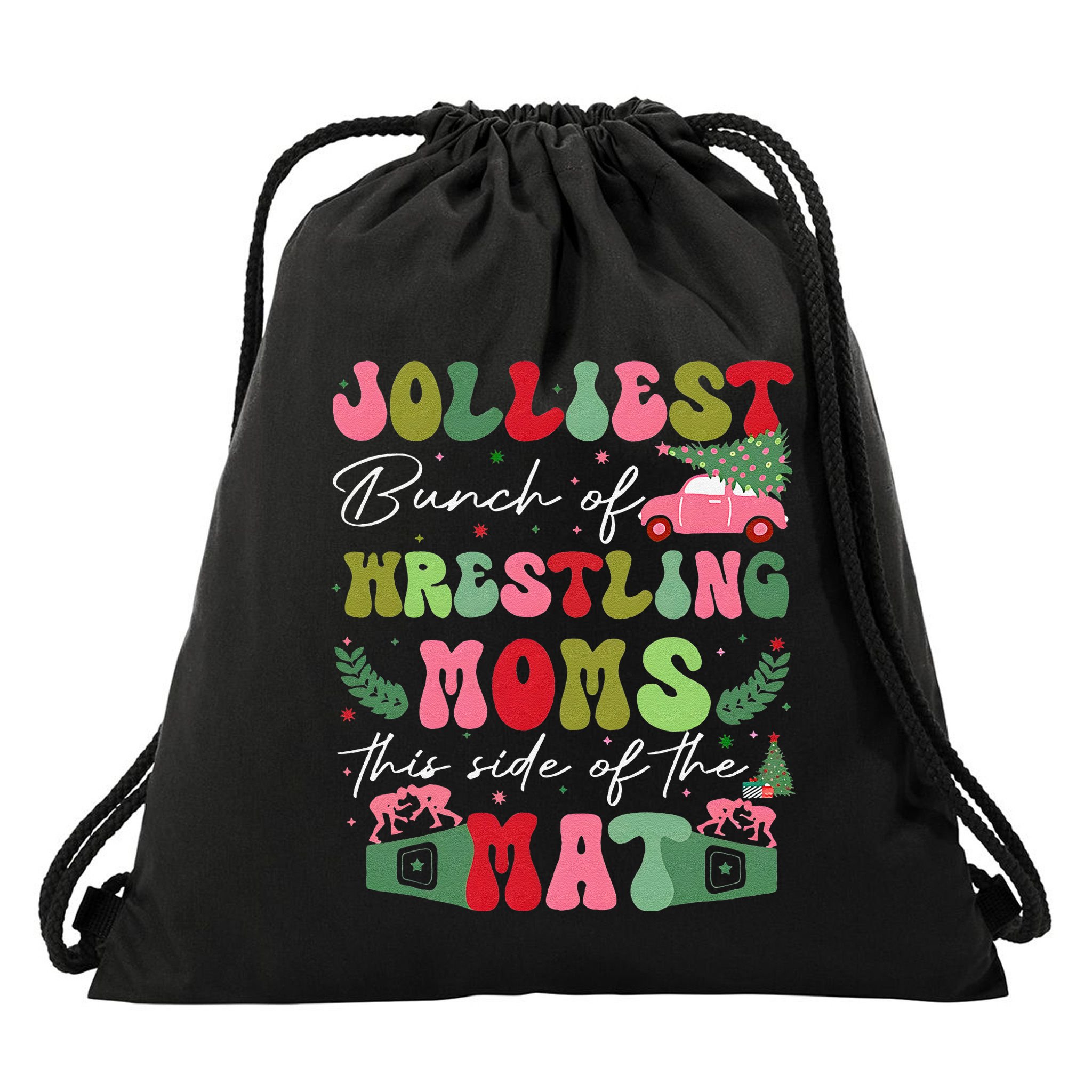 Jolliest Bunch Of Wrestling Moms This Side Of The Mat Drawstring Bag