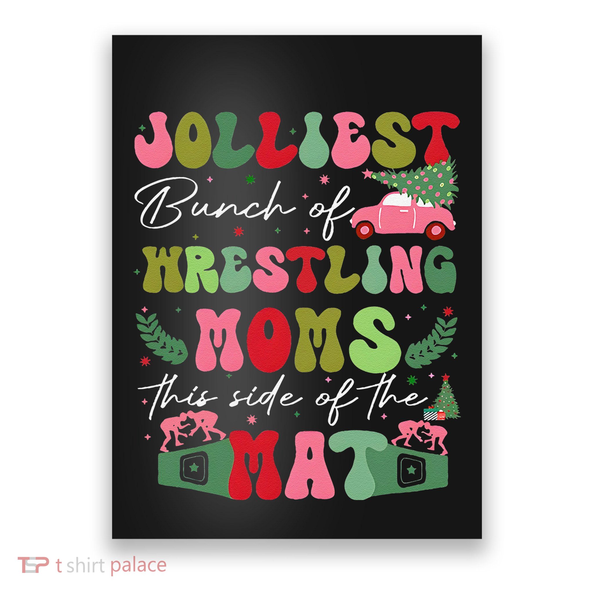 Jolliest Bunch Of Wrestling Moms This Side Of The Mat Poster