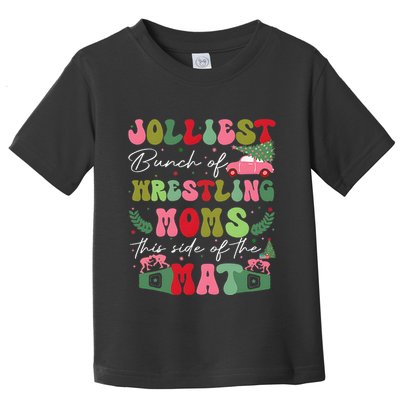 Jolliest Bunch Of Wrestling Moms This Side Of The Mat Toddler T-Shirt