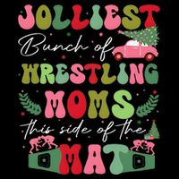 Jolliest Bunch Of Wrestling Moms This Side Of The Mat Toddler T-Shirt