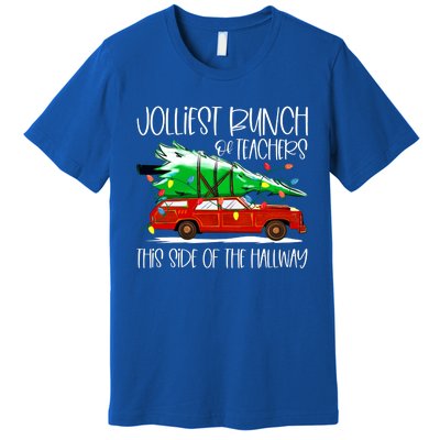 Jolliest Bunch Of Teachers This Side Of The Hallway Premium T-Shirt