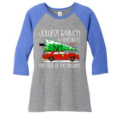 Jolliest Bunch Of Teachers This Side Of The Hallway Women's Tri-Blend 3/4-Sleeve Raglan Shirt