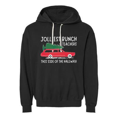 Jolliest Bunch Of Teachers This Side Of The Hallway Garment-Dyed Fleece Hoodie