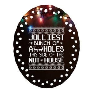 Jolliest Bunch Of Assholes This Side Of The Nut House Ceramic Oval Ornament