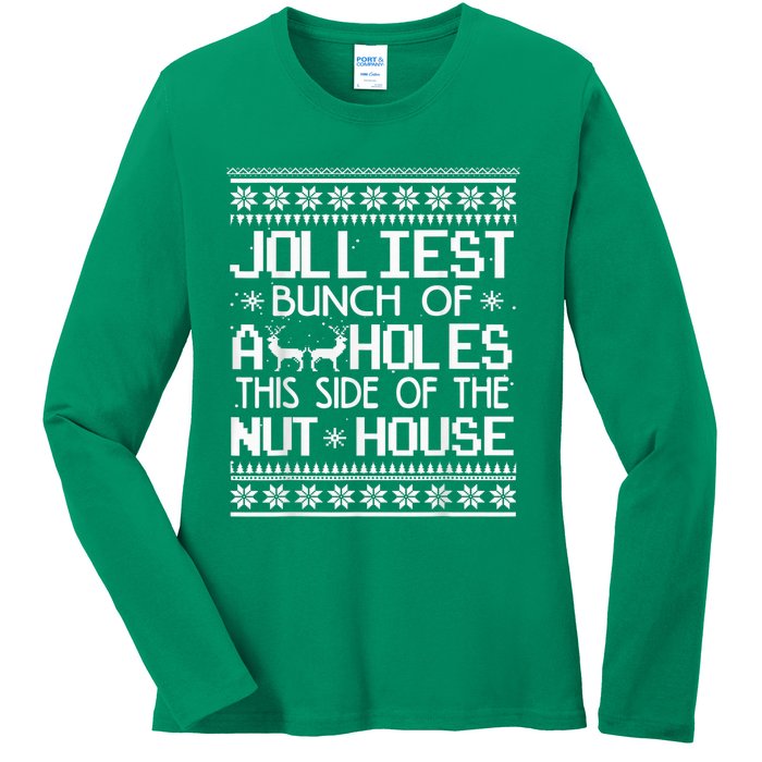 Jolliest Bunch Of Assholes This Side Of The Nut House Ladies Long Sleeve Shirt