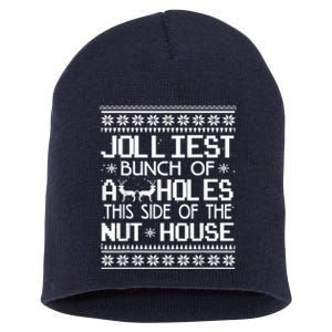 Jolliest Bunch Of Assholes This Side Of The Nut House Short Acrylic Beanie