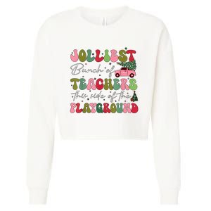 Jolliest Bunch Of Teachers This Side Of The Playground Xmas Cropped Pullover Crew