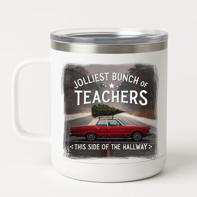 Jolliest Bunch Of Teachers This Side Of The Hallway Quote 12 oz Stainless Steel Tumbler Cup