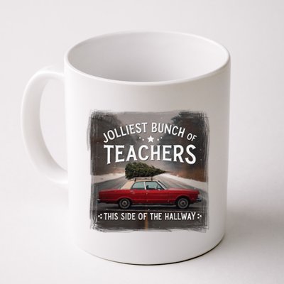 Jolliest Bunch Of Teachers This Side Of The Hallway Quote Coffee Mug