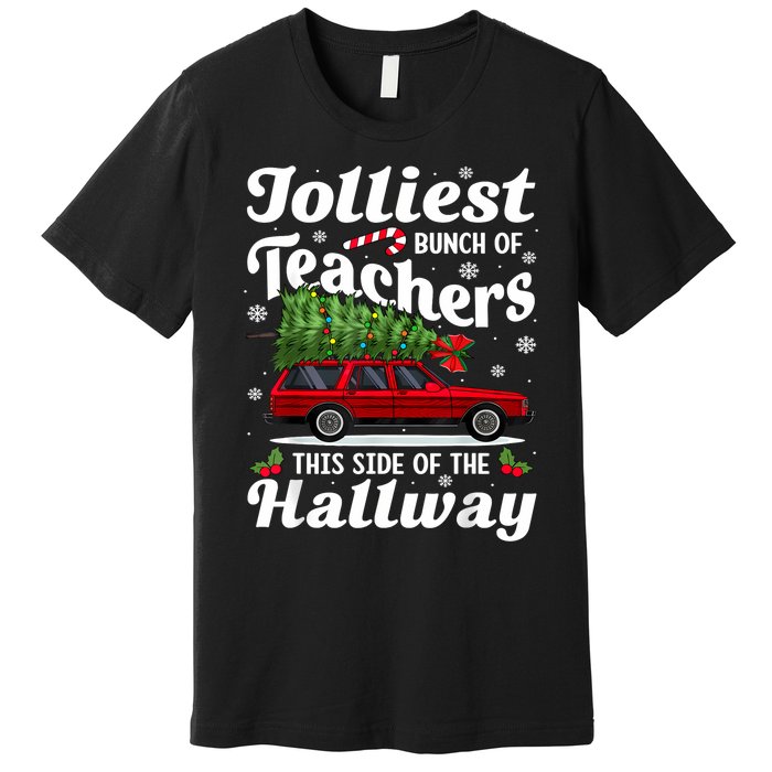 Jolliest Bunch Of Teachers This Side Of The Hallway Xmas Premium T-Shirt