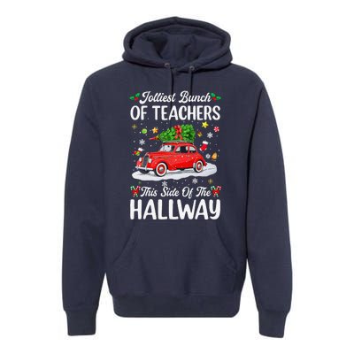 Jolliest Bunch Of Teachers This Side Of The Hallway Xmas Premium Hoodie