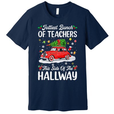 Jolliest Bunch Of Teachers This Side Of The Hallway Xmas Premium T-Shirt