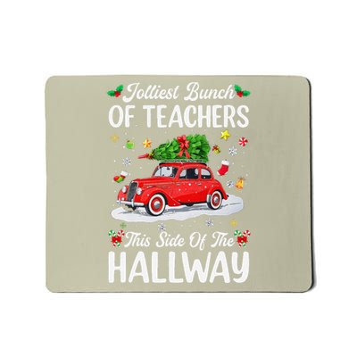 Jolliest Bunch Of Teachers This Side Of The Hallway Xmas Mousepad