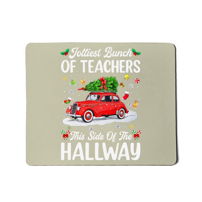 Jolliest Bunch Of Teachers This Side Of The Hallway Xmas Mousepad