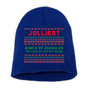 Jolliest Bunch Of Assholes This Side Of The Nut House Funny Gift Short Acrylic Beanie