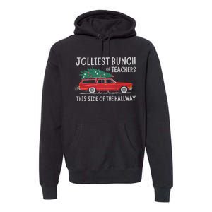 Jolliest Bunch Of Teachers This Side Of The Hallway Premium Hoodie