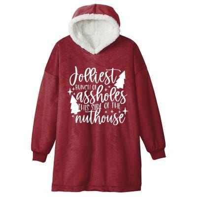 Jolliest Bunch Of Assholes This Side Of The Nuthouse Hooded Wearable Blanket