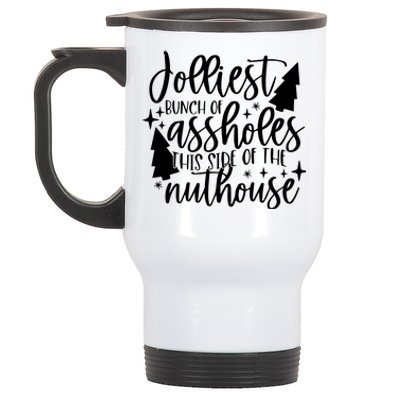 Jolliest Bunch Of Assholes This Side Of The Nuthouse Stainless Steel Travel Mug