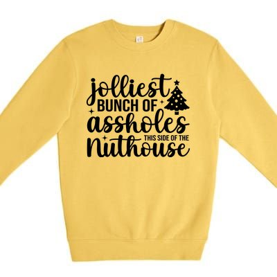 Jolliest Bunch Of Individuals This Side Of The Nuthouse Premium Crewneck Sweatshirt