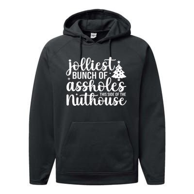 Jolliest Bunch Of Individuals This Side Of The Nuthouse Performance Fleece Hoodie