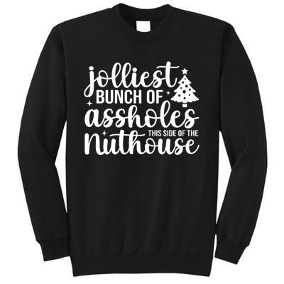 Jolliest Bunch Of Individuals This Side Of The Nuthouse Sweatshirt