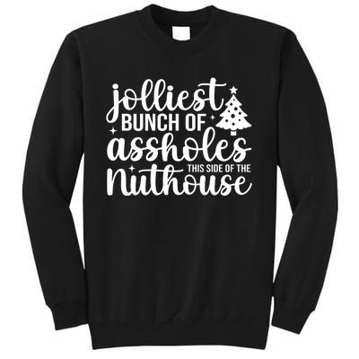 Jolliest Bunch Of Individuals This Side Of The Nuthouse Tall Sweatshirt