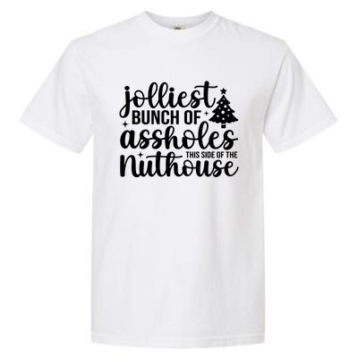 Jolliest Bunch Of Individuals This Side Of The Nuthouse Garment-Dyed Heavyweight T-Shirt