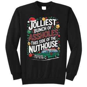 Jolliest Bunch Of Assholes This Side Of The Nut House Sweatshirt