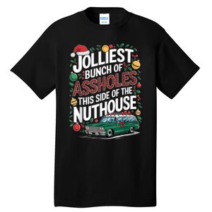 Jolliest Bunch Of Assholes This Side Of The Nut House Tall T-Shirt