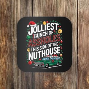 Jolliest Bunch Of Assholes This Side Of The Nut House Coaster