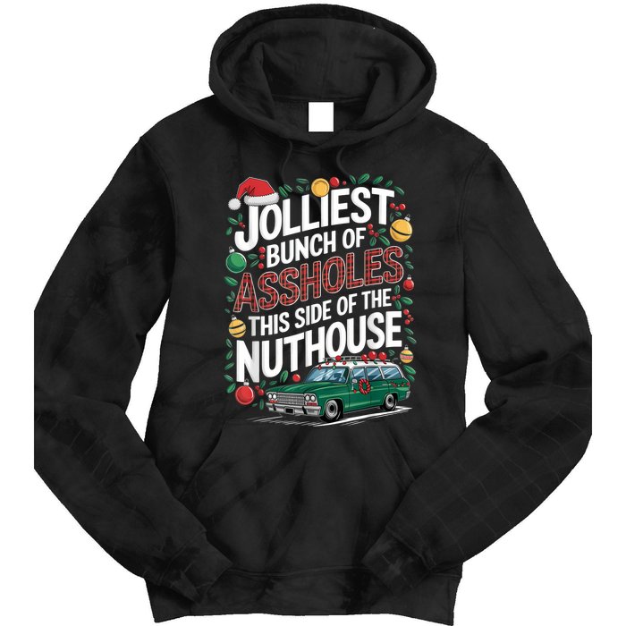 Jolliest Bunch Of Assholes This Side Of The Nut House Tie Dye Hoodie