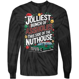 Jolliest Bunch Of Assholes This Side Of The Nut House Tie-Dye Long Sleeve Shirt