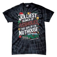 Jolliest Bunch Of Assholes This Side Of The Nut House Tie-Dye T-Shirt