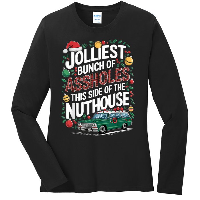 Jolliest Bunch Of Assholes This Side Of The Nut House Ladies Long Sleeve Shirt