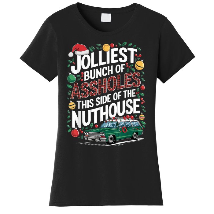 Jolliest Bunch Of Assholes This Side Of The Nut House Women's T-Shirt