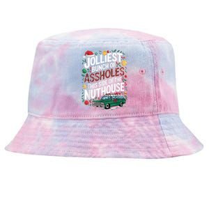 Jolliest Bunch Of Assholes This Side Of The Nut House Tie-Dyed Bucket Hat