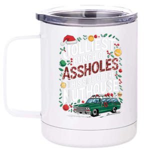 Jolliest Bunch Of Assholes This Side Of The Nut House 12 oz Stainless Steel Tumbler Cup