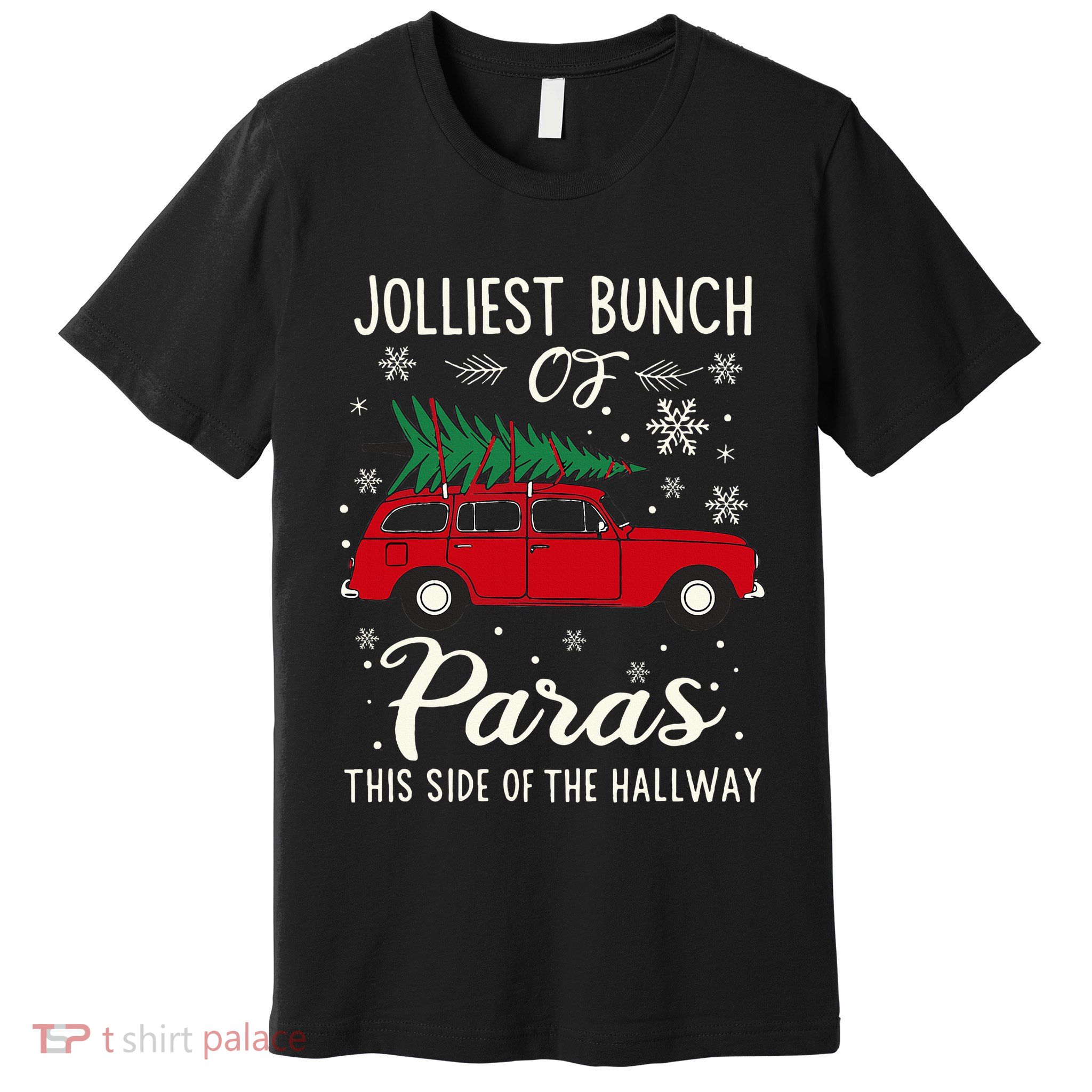 Jolliest Bunch Of Paras This Side Of The Hallway Xmas Premium T-Shirt