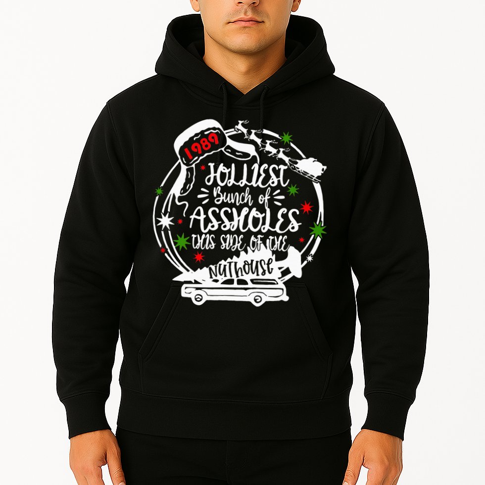 Jolliest Bunch Of Assholes This Side Of The Nut House Xmas  Hoodie