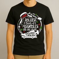 Jolliest Bunch Of Assholes This Side Of The Nut House Xmas  T-Shirt
