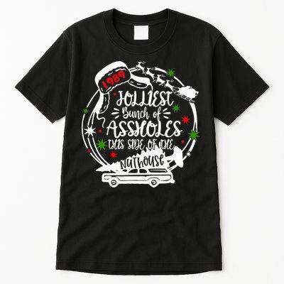 Jolliest Bunch Of Assholes This Side Of The Nut House Xmas  Tall T-Shirt