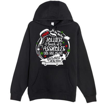 Jolliest Bunch Of Assholes This Side Of The Nut House Xmas  Premium Pullover Hoodie