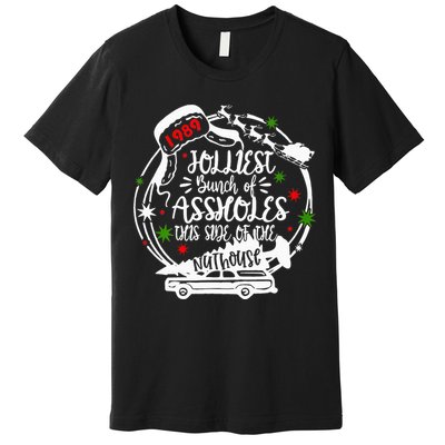 Jolliest Bunch Of Assholes This Side Of The Nut House Xmas  Premium T-Shirt