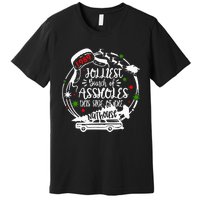 Jolliest Bunch Of Assholes This Side Of The Nut House Xmas  Premium T-Shirt