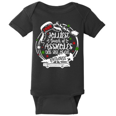 Jolliest Bunch Of Assholes This Side Of The Nut House Xmas  Baby Bodysuit